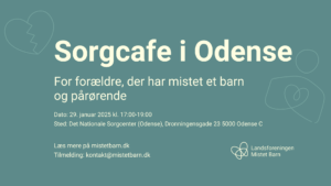 Cafemøde for forældre, der har mistet et barn, pårørende, Sorg og krise. Forældre og sorg, familie og sorg, Det Nationale Sorgcenter